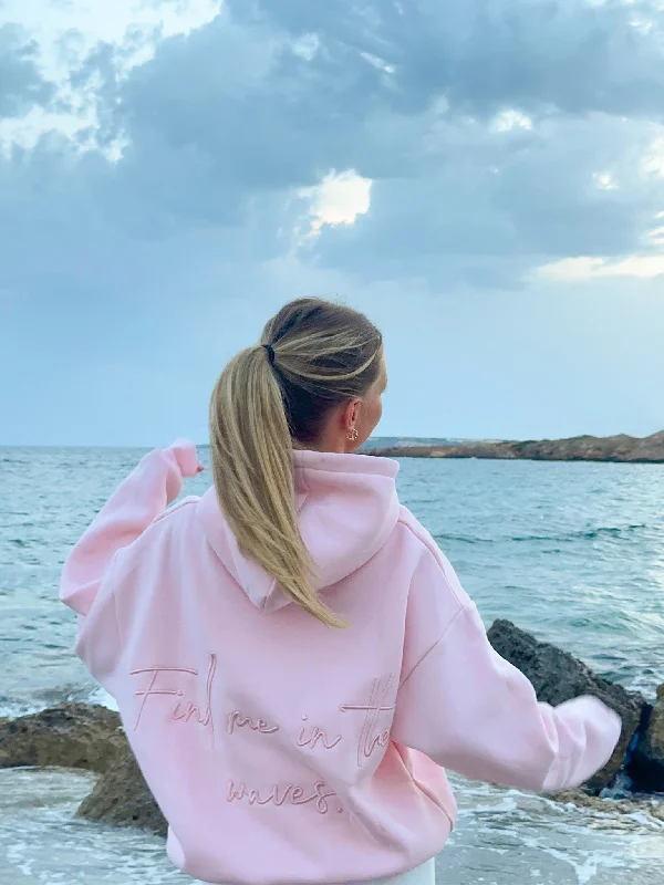 "Find me in the waves." Hoodie (Pink)